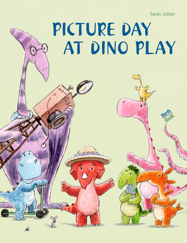Picture Day at Dino Play book cover by Sean Julian
