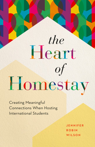 The Heart of Homestay: Creating Meaningful Connections When Hosting International Students book cover by Jennifer Robin Wilson