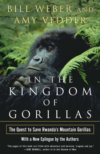 In the Kingdom of Gorillas: The Quest to Save Rwanda's Mountain Gorillas book cover by Bill Weber, Amy Vedder