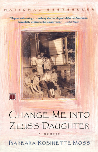 Change Me into Zeus's Daughter: A Memoir book cover by Barbara Robinette Moss