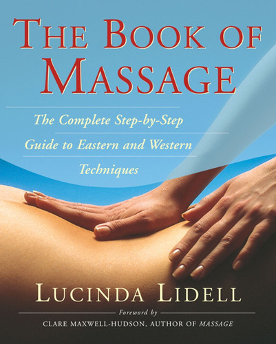The Book Of Massage: The Complete Stepbystep Guide To Eastern And Western Technique (A Handbook for Healing) book cover by Carola Beresford Cooke, Anthony Porter, Lucinda Lidell