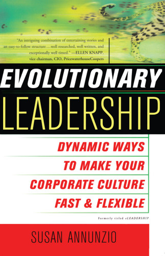 Evolutionary Leadership: Dynamic Ways to Make Your Corporate Culture Fast and Flexible book cover by Susan Annunzio