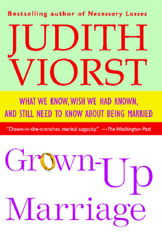 Grown-Up Marriage: What We Know, Wish We Had Known, and Still Need to Know About Being Married book cover by Judith Viorst