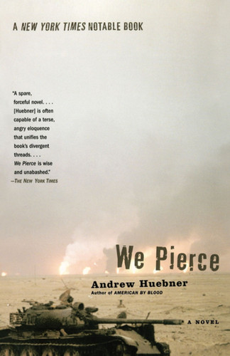 We Pierce: A Novel book cover by Andrew Huebner