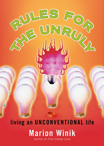 Rules for the Unruly: Living an Unconventional Life book cover by Marion Winik