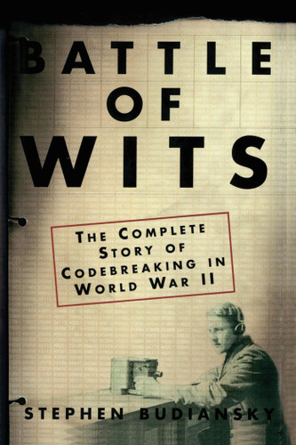 Battle of Wits: The Complete Story of Codebreaking in World War II book cover by Stephen Budiansky