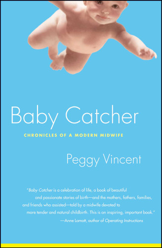 Baby Catcher: Chronicles of a Modern Midwife book cover by Peggy Vincent