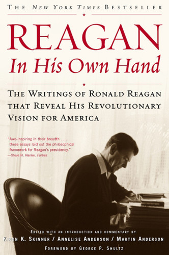 Reagan, In His Own Hand: The Writings of Ronald Reagan that Reveal His Revolutionary Vision for America book cover by 