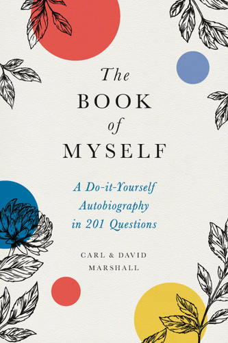 The Book of Myself: A Do-It-Yourself Autobiography in 201 Questions book cover by David Marshall, Carl Marshall