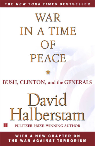 War in a Time of Peace: Bush, Clinton, and the Generals book cover by David Halberstam