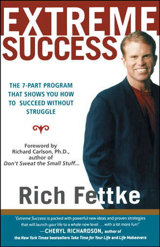 Extreme Success: The 7-Part Program That Shows You How to Succeed Without Struggle book cover by Rich Fettke
