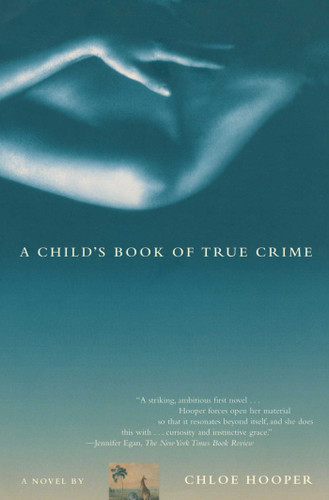 A Child's Book of True Crime: A Novel book cover by Chloe Hooper