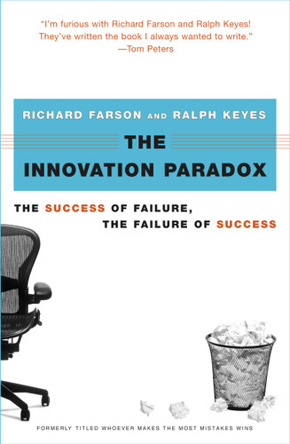 The Innovation Paradox: The Success of Failure, the Failure of Success book cover by Richard Farson, Ralph Keyes