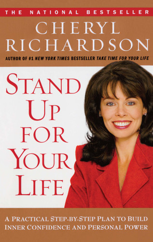 Stand Up for Your Life: A Practical Step-by-Step Plan to Build Inner Confidence and Personal Power book cover by Cheryl Richardson