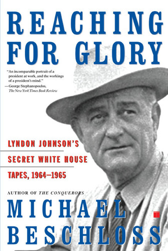 Reaching for Glory: Lyndon Johnson's Secret White House Tapes, 1964-1965 book cover by Michael R. Beschloss