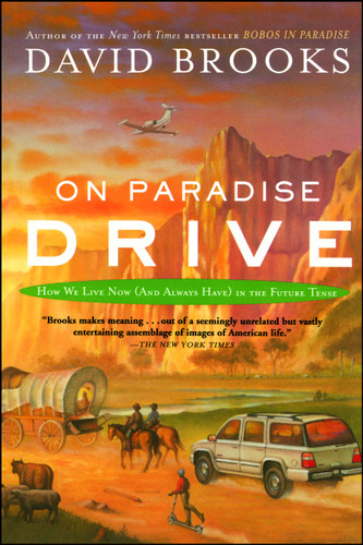 On Paradise Drive: How We Live Now (And Always Have) in the Future Tense book cover by David Brooks