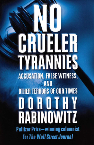 No Crueler Tyrannies: Accusation, False Witness, and Other Terrors of Our Times book cover by Dorothy Rabinowitz