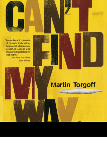 Can't Find My Way Home: America in the Great Stoned Age, 1945-2000 book cover by Martin Torgoff