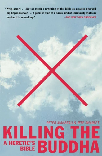 Killing the Buddha: A Heretic's Bible book cover by Peter Manseau, Jeff Sharlet