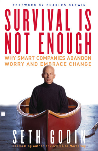 Survival Is Not Enough: Why Smart Companies Abandon Worry and Embrace Change book cover by Seth Godin