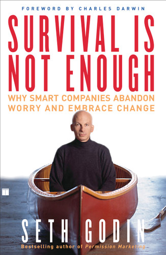 Survival Is Not Enough: Why Smart Companies Abandon Worry and Embrace Change book cover by Seth Godin