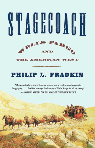 Stagecoach: Wells Fargo and the American West book cover by Philip L. Fradkin