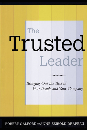 The Trusted Leader book cover by Robert M. Galford, Anne Seibold Drapeau
