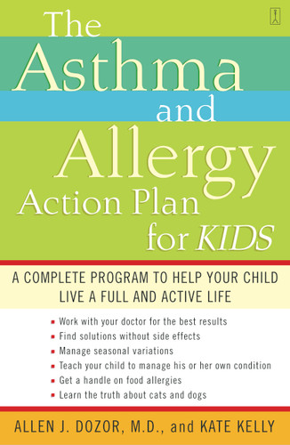 The Asthma and Allergy Action Plan for Kids: A Complete Program to Help Your Child Live a Full and Active Life book cover by Allen Dozor, Kate Kelly