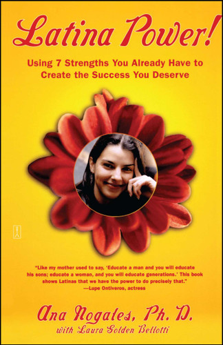 Latina Power!: Using 7 Strengths You Already Have to Create the Success You Deserve book cover by Ana Nogales
