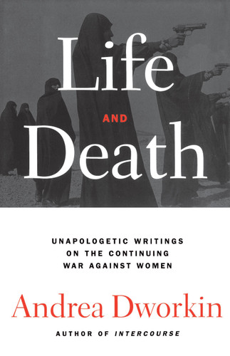 Life and Death book cover by Andrea Dworkin