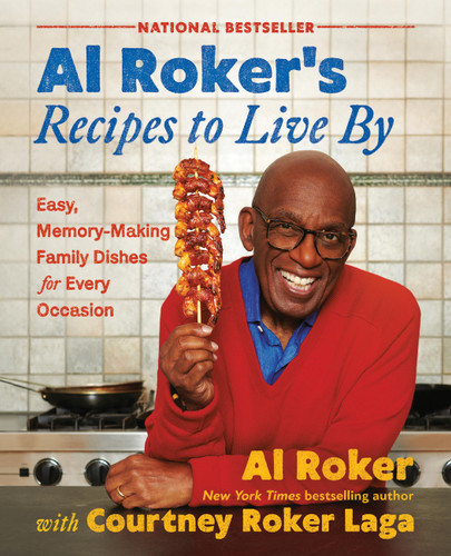 Al Roker’s Recipes to Live By: Easy, Memory-Making Family Dishes for Every Occasion book cover by Courtney Roker Laga, Al Roker