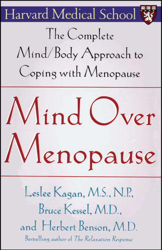 Mind Over Menopause: The Complete Mind/Body Approach to Coping with Menopause book cover by Herbert Benson, Leslee Kagan, Bruce Kessel
