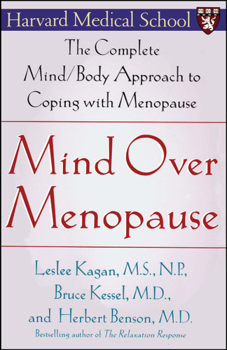 Mind Over Menopause: The Complete Mind/Body Approach to Coping with Menopause book cover by Herbert Benson, Leslee Kagan, Bruce Kessel