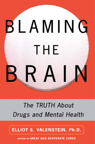 Blaming the Brain: The Truth About Drugs and Mental Health book cover by Elliot Valenstein