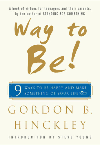 Way to Be!: 9 Rules For  Living the Good Life book cover by Gordon B. Hinckley