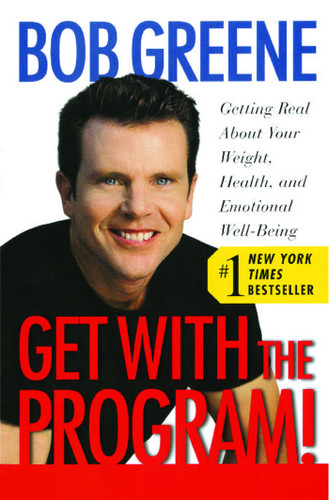 Get with the Program!: Getting Real About Your Weight, Health, and Emotional Well-Being book cover by Bob Greene