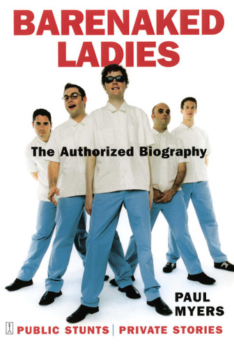 Barenaked Ladies: Public Stunts, Private Stories book cover by Paul Myers