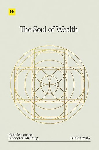 The Soul of Wealth: 50 Reflections on Money and Meaning