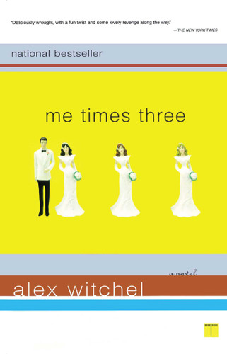 Me Times Three: A Novel book cover by Alex Witchel