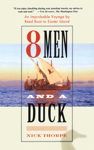 8 Men and a Duck: An Improbable Voyage by Reed Boat to Easter Island book cover by Nick Thorpe