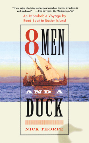 8 Men and a Duck: An Improbable Voyage by Reed Boat to Easter Island book cover by Nick Thorpe