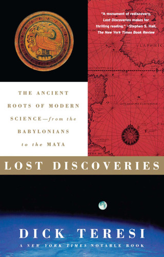 Lost Discoveries: The Ancient Roots of Modern Science--from the Babylonians to the Maya book cover by Dick Teresi