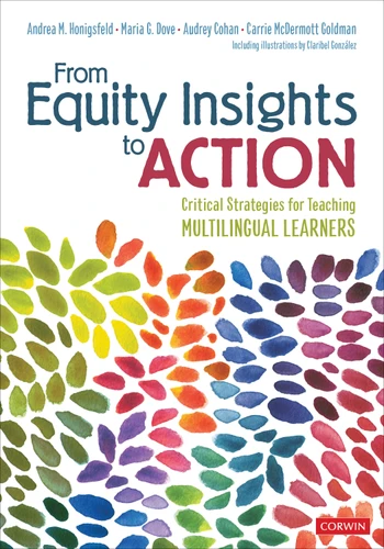 From Equity Insights to Action: Critical Strategies for Teaching Multilingual Learners book cover by Andrea M. Honigsfeld, Maria G. Dove, Audrey Cohan, Carrie McDermott Goldman