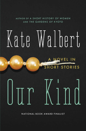Our Kind: A Novel in Stories book cover by Kate Walbert