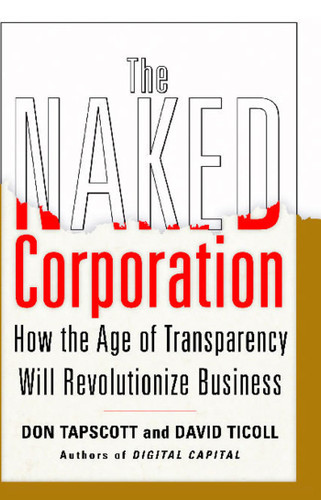 The Naked Corporation: How the Age of Transparency Will Revolutionize Business book cover by Don Tapscott, David Ticoll
