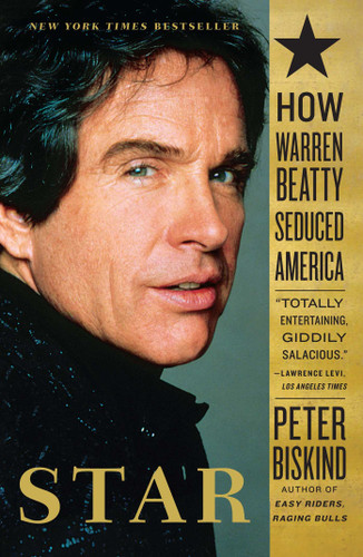 Star: How Warren Beatty Seduced America book cover by Peter Biskind