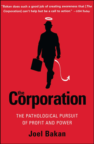 The Corporation: The Pathological Pursuit of Profit and Power book cover by Joel Bakan