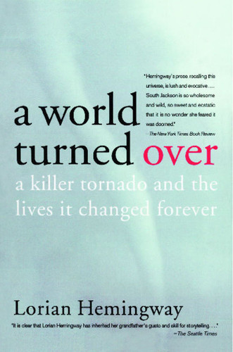 A World Turned Over: A Killer Tornado and the Lives It Changed Forever book cover by Lorian Hemingway