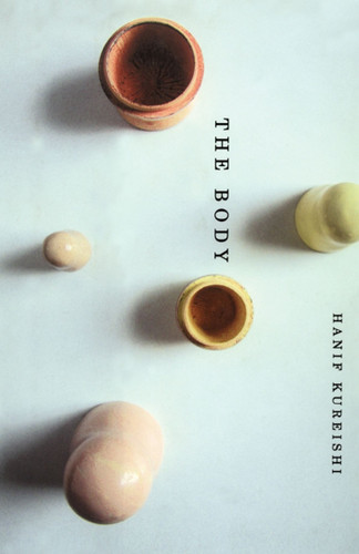 The Body: A Novel (Bestselling Fiction) book cover by Hanif Kureishi