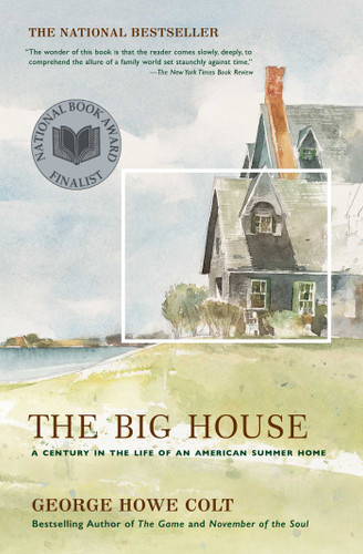 The Big House: A Century in the Life of an American Summer Home (An Award-Winning Memoir) book cover by George Howe Colt